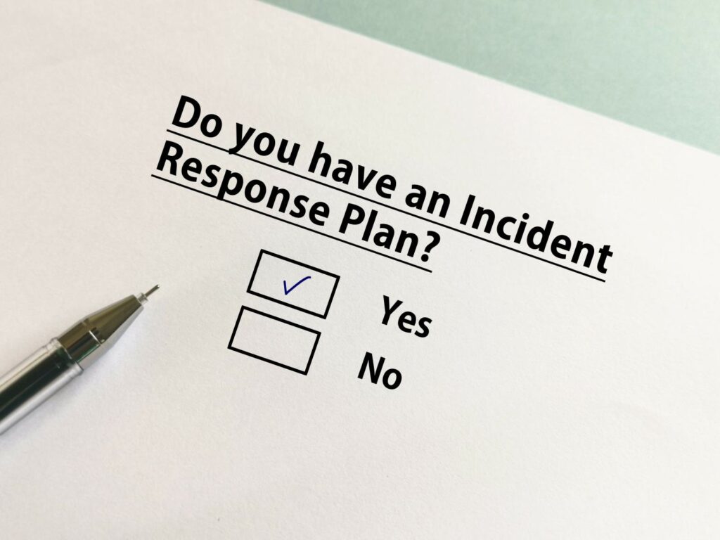 Question: do you have an incident response plan?